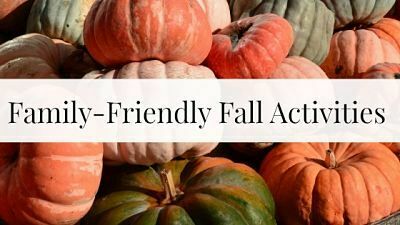 Family Friendly Fall Activities