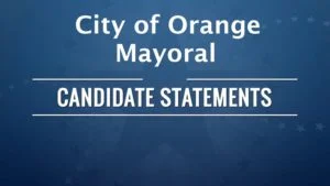 Orange Mayor Candidate Statements