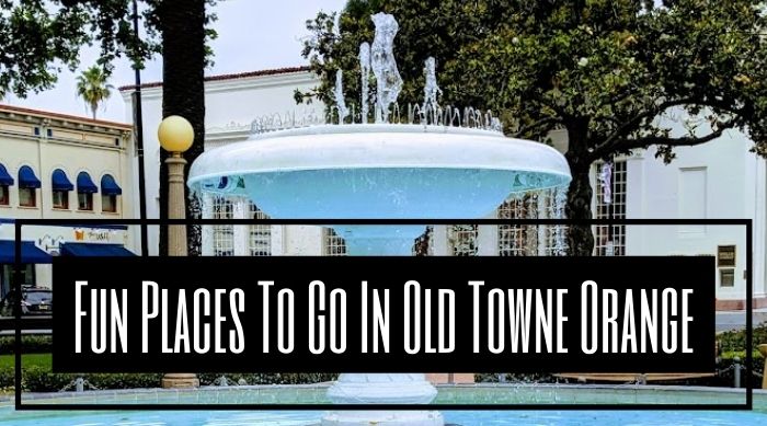 Fun Places To Go In Old Towne Orange