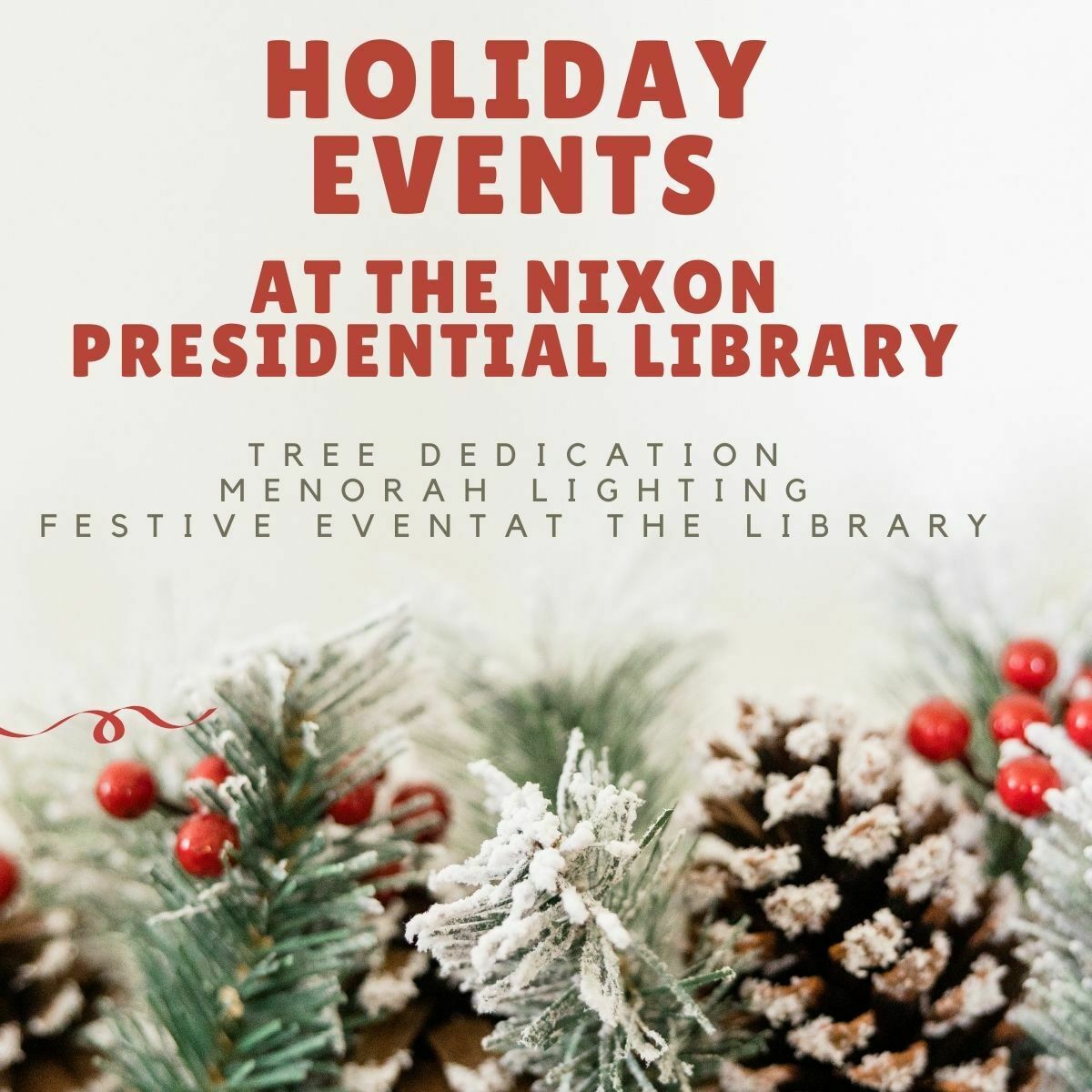 Holiday Events at Nixon Presidential Library Orange County, CA